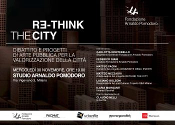 Milano, Fondazione Arnaldo Pomodoro presenta “Re-Think The City”